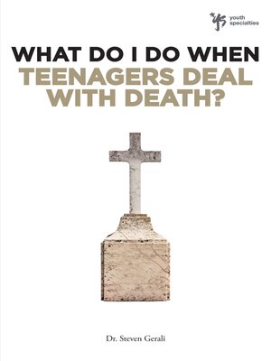 cover image of What Do I Do When Teenagers Deal with Death?